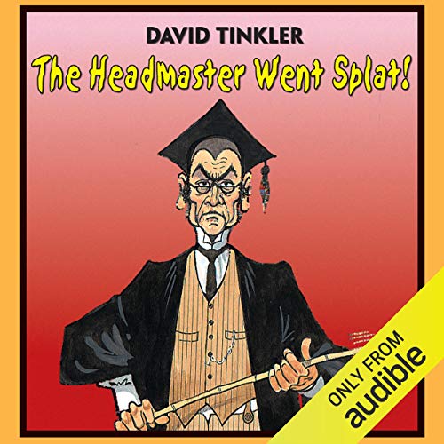 Cover of The Headmaster Went Splat!
