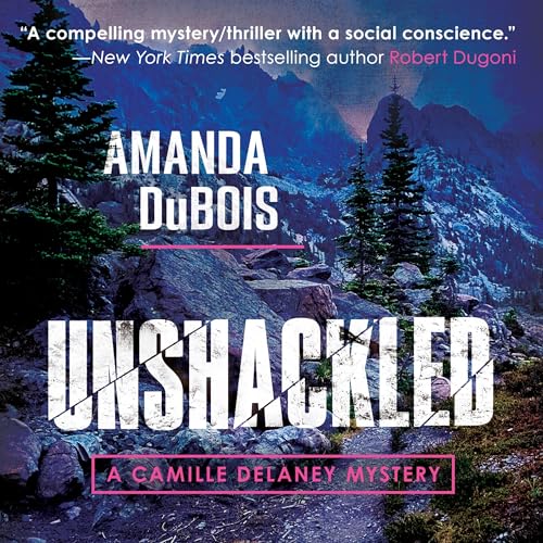 Cover of Unshackled: A Camille Delaney Mystery