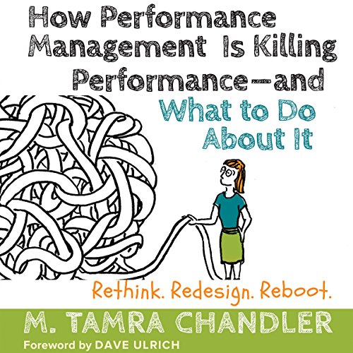 Cover of How Performance Management Is Killing Performance - and What to Do About It