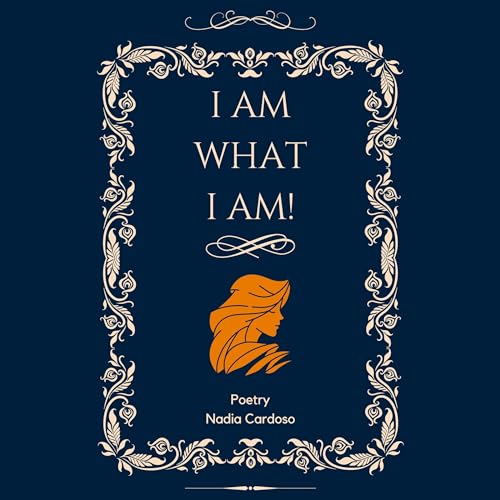Cover of I Am What I Am!