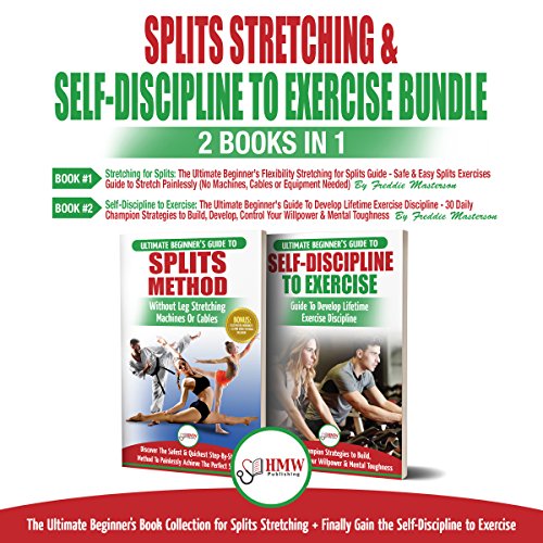 Cover of Splits Stretching & Self-Discipline to Exercise: 2 Books in 1 Bundle
