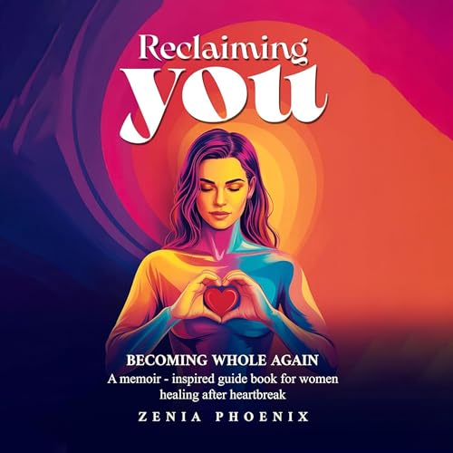 Cover of Reclaiming You: Becoming Whole Again