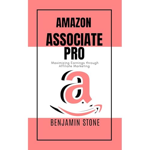 Cover of Amazon Associate Pro: Maximizing Earnings through Affiliate Marketing