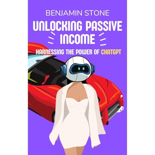 Cover of Unlocking Passive Income: Harnessing the Power of ChatGPT