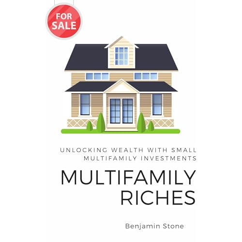 Cover of Multifamily Riches: Unlocking Wealth with Small Multifamily Investments