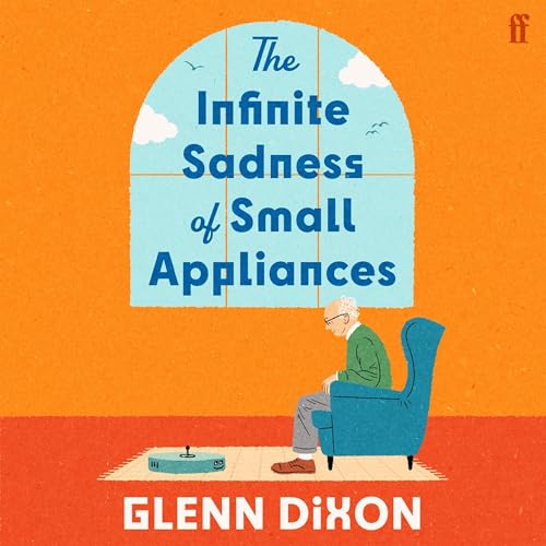 Cover of The Infinite Sadness of Small Appliances