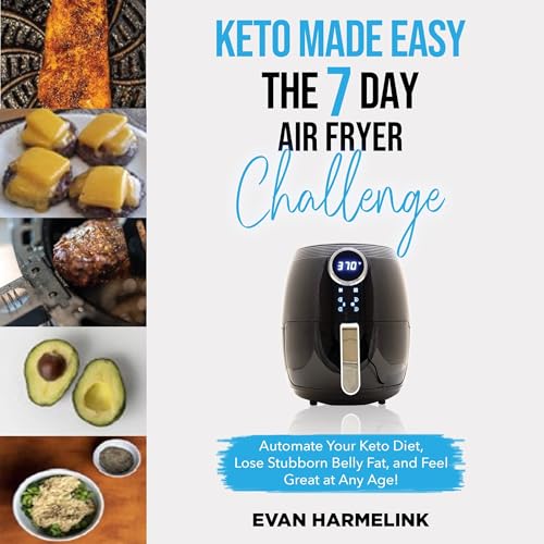 Cover of Keto Made Easy the 7 Day Air Fryer Challenge
