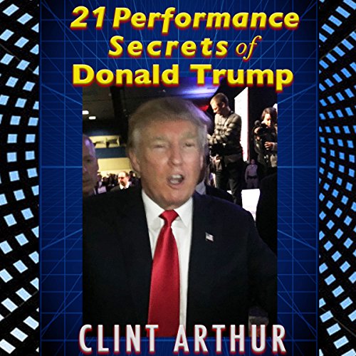 Cover of 21 Performance Secrets of Donald Trump
