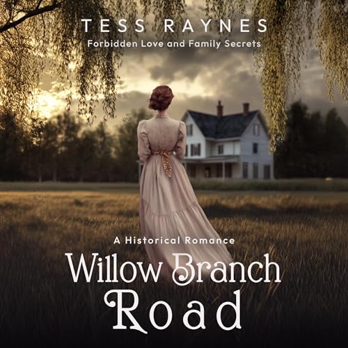 Cover of Willow Branch Road: Forbidden Love and Family Secrets