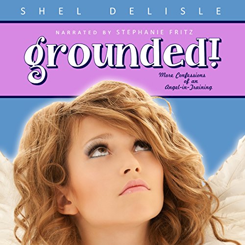 Cover of Grounded! More Confessions of an Angel in Training