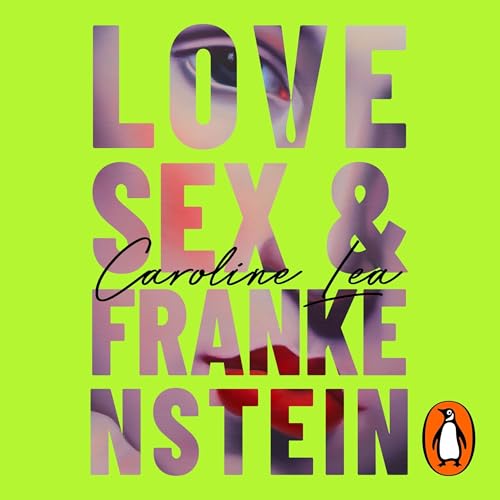Cover of Love, Sex & Frankenstein
