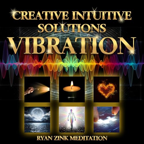 Cover of Creative Intuitive Solutions Vibration Ryan Zink Meditation