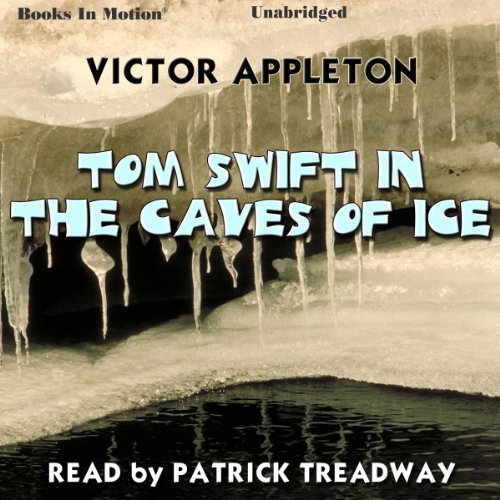 Cover of Tom Swift in the Caves of Ice
