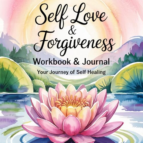 Cover of Self Love & Forgiveness Workbook & Journal