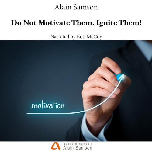Cover of Do Not Motivate Them. Ignite Them!