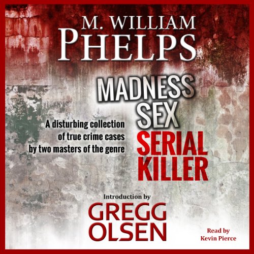 Cover of Madness, Sex, Serial Killer