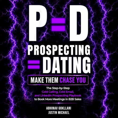 Cover of P = D: Prospecting = Dating. Make Them Chase You
