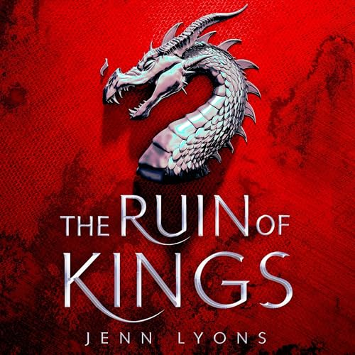 Cover of The Ruin of Kings: A Chorus of Dragons Novel 1