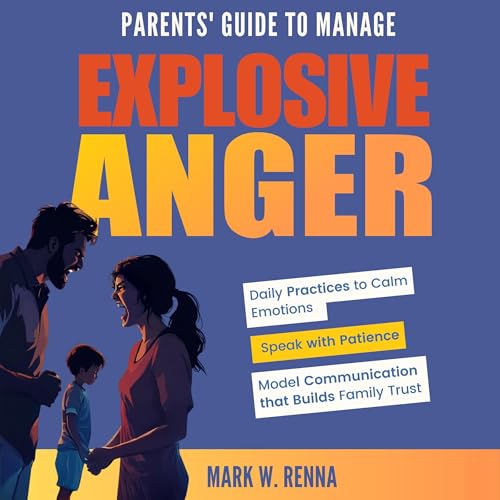 Cover of Parents' Guide to Manage Explosive Anger