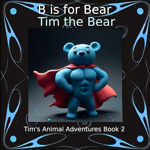 Cover of B Is for Bear: Tim the Bear