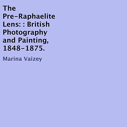 Cover of The Pre-Raphaelite Lens
