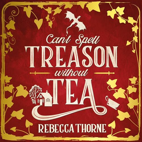 Cover of Can't Spell Treason Without Tea