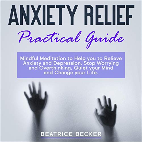 Cover of Anxiety Relief - Practical Guide