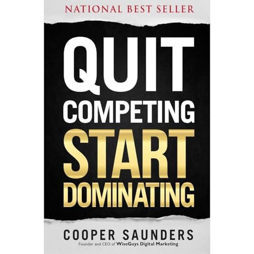 Cover of Quit Competing, Start Dominating