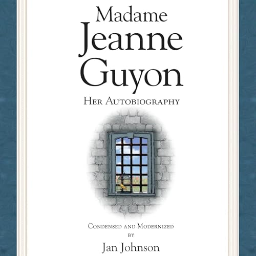 Cover of Madame Jeanne Guyon: Her Autobiography (Condensed & Modernized)