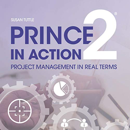 Cover of PRINCE2 in Action: Project management in real terms