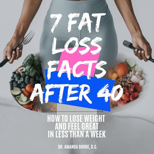 Cover of 7 Fat Loss Facts After 40