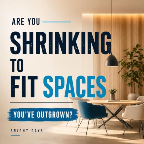 Cover of Are You Shrinking to Fit Spaces You’ve Outgrown?