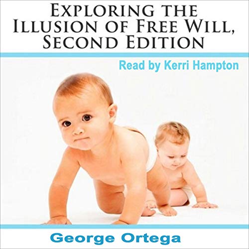 Cover of Exploring the Illusion of Free Will: Second Edition