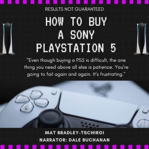 Cover of How to Buy a Sony PlayStation 5 (Results Not Guaranteed)