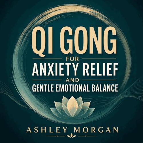 Cover of Qi Gong for Anxiety Relief and Gentle Emotional Balance