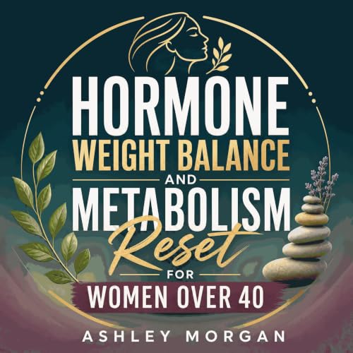 Cover of Hormone Weight Balance and Metabolism Reset for Women Over 40
