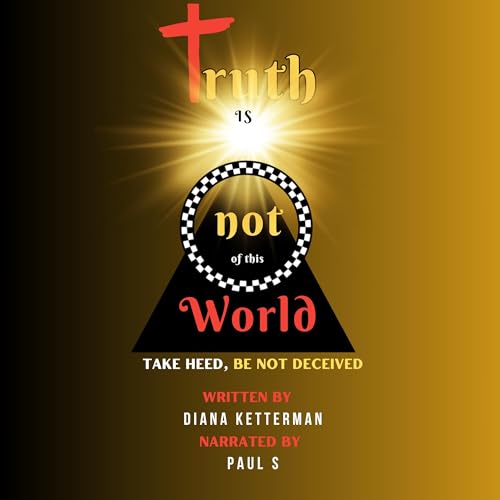 Cover of Truth is Not of This World