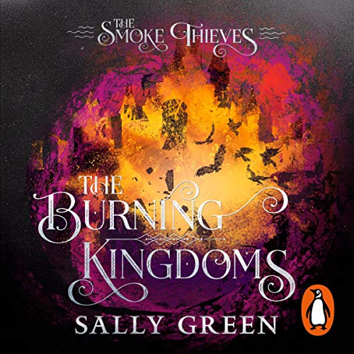 Cover of The Burning Kingdoms (The Smoke Thieves Book 3)