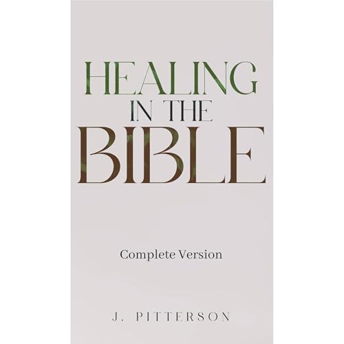 Cover of Healing in the Bible: Complete Version