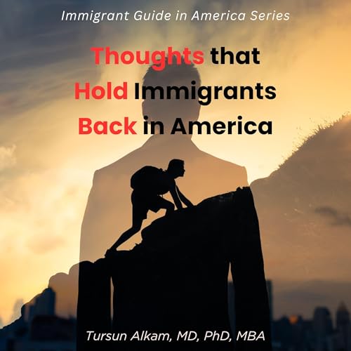 Cover of Thoughts That Hold Immigrants Back in America