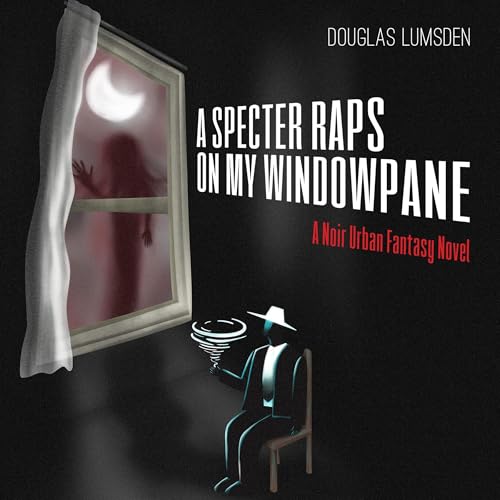 Cover of A Specter Raps on My Windowpane
