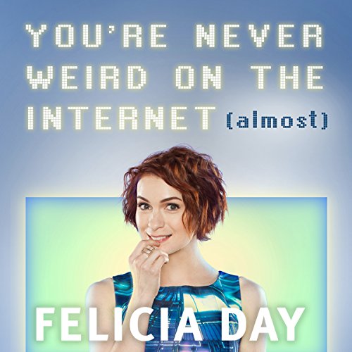 Cover of You're Never Weird on the Internet (Almost)