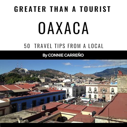 Cover of Greater than a Tourist: Oaxaca