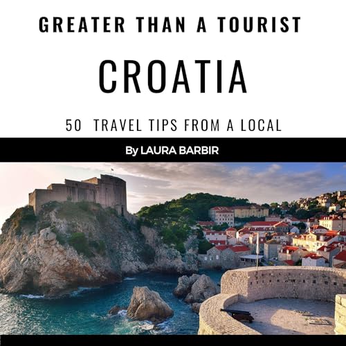 Cover of Greater than a Tourist: Croatia