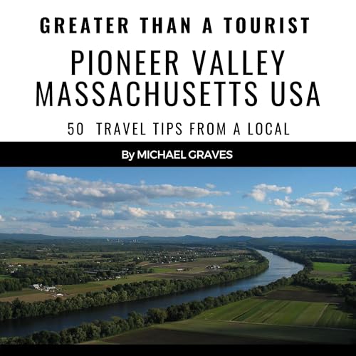 Cover of Greater Than a Tourist - Pioneer Valley Massachusetts