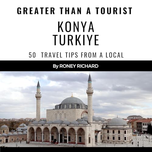 Cover of Greater than a Tourist: Konya Turkiye