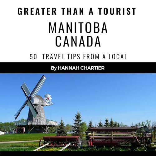 Cover of Greater than a Tourist: Manitoba Canada