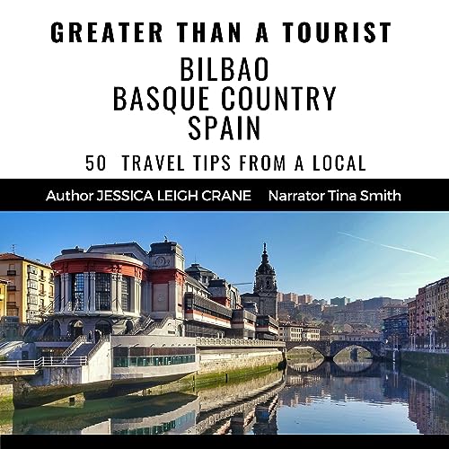 Cover of Greater than a Tourist: Bilbao Basque Country Spain