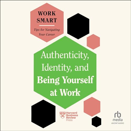 Cover of Authenticity, Identity, and Being Yourself at Work
