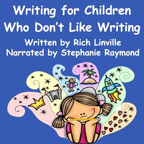 Cover of Writing for Children Who Don’t Like Writing